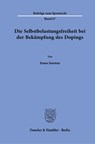 Die Selbstbelastungsfreiheit bei der Bekämpfung des Dopings. - Jonas Joosten - 9783428190577