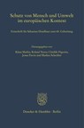 Schutz von Mensch und Umwelt im europäischen Kontext - Klaus Mathis ; Roland Norer ; Clotilde Pégorier - 9783428191383