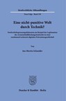 Eine nicht-punitive Welt durch Technik? - Jan-Martin Schneider - 9783428195329