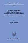 The Right to Regulate of Developing Countries in International Investment Law - Thomas Dromgool - 9783428196968