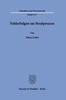 Fehlerfolgen im Strafprozess - Tobias Gafus - 9783428197101