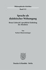 Sprache als dialektischer Weltumgang - Norbert Hintersteininger - 9783428197361