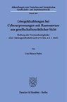 Lösegeldzahlungen bei Cybererpressungen mit Ransomware aus gesellschaftsrechtlicher Sicht - Lisa Bianca Hahn - 9783428198894