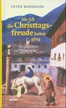 Als ich die Christtagsfreude holen ging - Peter Rosegger - 9783429028237