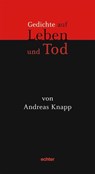 Gedichte auf Leben und Tod - Andreas Knapp - 9783429030391