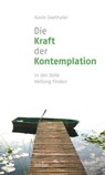 Die Kraft der Kontemplation - Karin Seethaler - 9783429036386