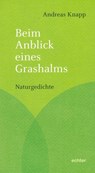 Beim Anblick eines Grashalms - Andreas Knapp - 9783429044084