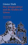 Der Schoppenfetzer und die Krallen des Löwen - Günter Huth - 9783429054090