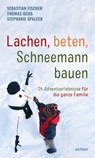 Lachen, beten, Schneemann bauen - Sebastian Fischer ; Thomas Ochs ; Stephanie Spaleck - 9783429054298