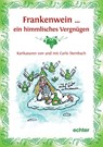 Frankenwein ... ein himmlisches Vergnügen - Carlo Dernbach - 9783429055219