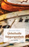 Unheilvolle Vergangenheit - Alexander Pelkim - 9783429055882