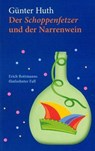 Der Schoppenfetzer und der Narrenwein - Günter Huth - 9783429056391