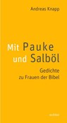 Mit Pauke und Salböl - Andreas Knapp - 9783429056810