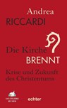 Die Kirche brennt - Andrea Riccardi - 9783429057053