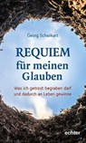 Requiem für meinen Glauben - Georg Schwikart - 9783429057503
