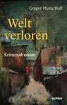 Welt verloren - Gregor Maria Hoff - 9783429057732