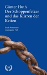 Der Schoppenfetzer und das Klirren der Ketten - Günter Huth - 9783429057855