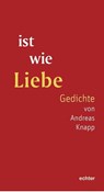 ist wie Liebe - Andreas Knapp - 9783429057930