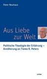 Aus Liebe zur Welt - Peter Neuhaus - 9783429058562