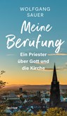Meine Berufung - Wolfgang Sauer - 9783429058579