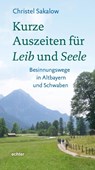 Kurze Auszeiten für Leib und Seele - Christel Sakalow - 9783429058791