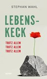 Lebenskeck - trotz allem, trotz allem, trotz allem - Stephan Wahl - 9783429059972
