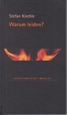 Warum leiden? - Stefan Kiechle - 9783429060053