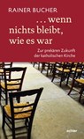 ... wenn nichts bleibt, wie es war - Rainer Bucher - 9783429060381