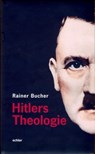 Hitlers Theologie - Rainer Bucher - 9783429061050