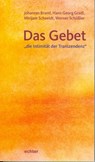Das Gebet - "die Intimität der Transzendenz" - Johannes Brantl ; Hans-Georg Gradl ; Mirijam Schaeidt ; Werner Schüßler - 9783429061715