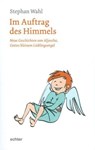 Im Auftrag des Himmels - Stephan Wahl - 9783429061982