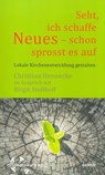 "Seht, ich schaffe Neues - schon sprosst es auf " - Christian Hennecke ; Birgit Stollhoff - 9783429061999