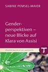 Genderperspektiven - Neue Blicke auf Klara von Assisi - Sabine Pemsel-Maier - 9783429063870