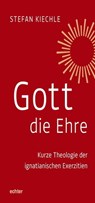 Gott die Ehre - Stefan Kiechle - 9783429065454