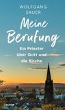 Meine Berufung - Wolfgang Sauer - 9783429066000