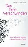 Das leise Verschwinden - Ingrid Schreiner - 9783429066086