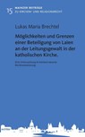 Möglichkeiten und Grenzen einer Beteiligung von Laien an der Leitungsgewalt in der katholischen Kirche - Lukas Maria Brechtel - 9783429067410
