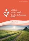 Mitten in der Welt - Geistliche Familie Charles de Foucauld - 9783429068080