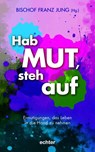 Hab Mut, steh auf - Franz Jung - 9783429068776