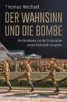 Der Wahnsinn und die Bombe - REICHART,  Thomas - 9783430202626