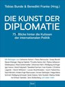 Die Kunst der Diplomatie - Tobias Bunde ; Benedikt Franke - 9783430210713