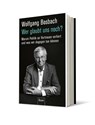 Wer glaubt uns noch? - Wolfgang Bosbach - 9783430210843