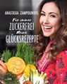 Für immer zuckerfrei - Meine Glücksrezepte - Anastasia Zampounidis - 9783431041101