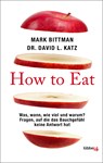 How to Eat - Mark Bittman ;  David L. Katz - 9783431070248