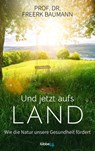 Und jetzt aufs Land - Freerk Baumann - 9783431070330