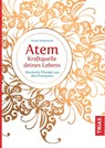 Atem - Kraftquelle deines Lebens - Swami Saradananda - 9783432108223