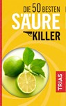 Die 50 besten Säure-Killer - Maria Lohmann - 9783432109756
