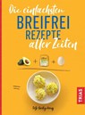 Die einfachsten Breifrei-Rezepte aller Zeiten - Tatje Bartig-Prang - 9783432111483
