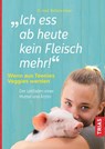 Ich ess ab heute kein Fleisch mehr! - Barbara Hauer - 9783432112923