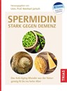 Spermidin - stark gegen Demenz - Reinhart Jarisch - 9783432114552
